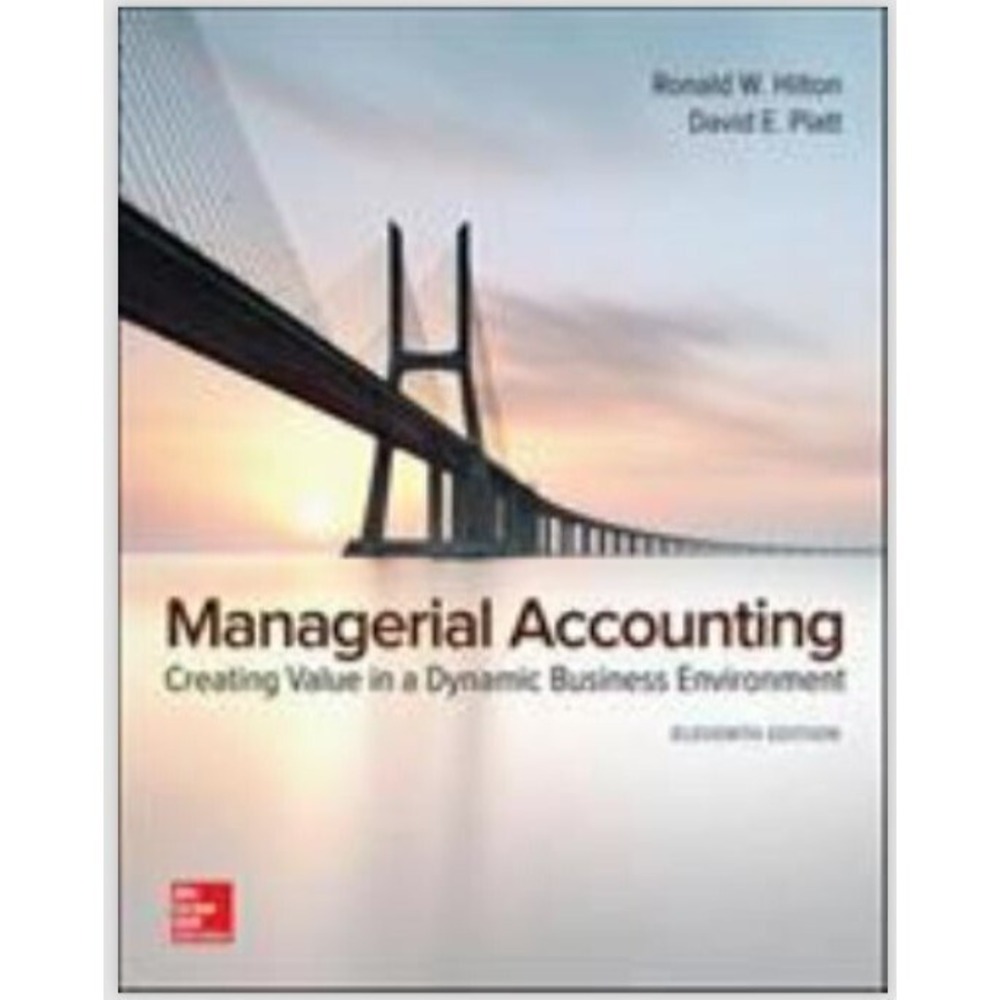 Managerial Accounting: Creating Value in‎ a Dynamic Business Environment: New